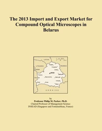 The 2013 Import and Export Market for Compound Optical Microscopes in Belarus