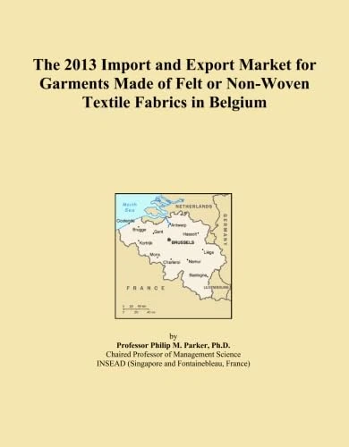 The 2013 Import and Export Market for Garments Made of Felt or Non-Woven Textile Fabrics in Belgium