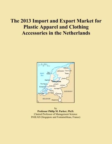 The 2013 Import and Export Market for Plastic Apparel and Clothing Accessories in the Netherlands