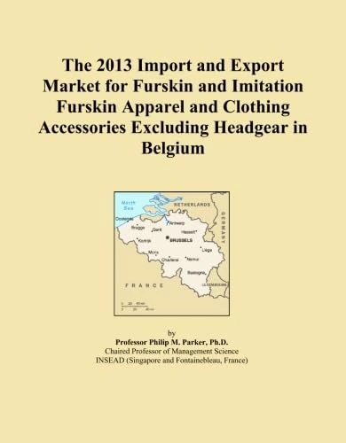 The 2013 Import and Export Market for Furskin and Imitation Furskin Apparel and Clothing Accessories Excluding Headgear in Belgium