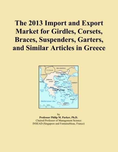 The 2013 Import and Export Market for Girdles, Corsets, Braces, Suspenders, Garters, and Similar Articles in Greece