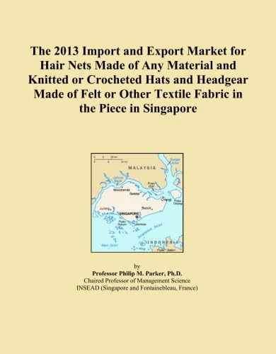 The 2013 Import and Export Market for Hair Nets Made of Any Material and Knitted or Crocheted Hats and Headgear Made of Felt or Other Textile Fabric in the Piece in Singapore