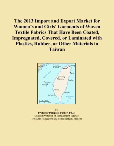 The 2013 Import and Export Market for Women's and Girls' Garments of Woven Textile Fabrics That Have Been Coated, Impregnated, Covered, or Laminated with Plastics, Rubber, or Other Materials in Taiwan