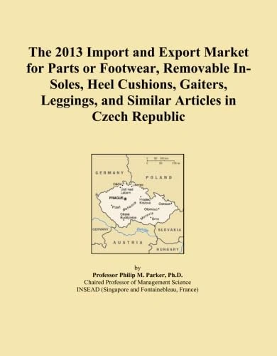 The 2013 Import and Export Market for Parts or Footwear, Removable In-Soles, Heel Cushions, Gaiters, Leggings, and Similar Articles in Czech Republic