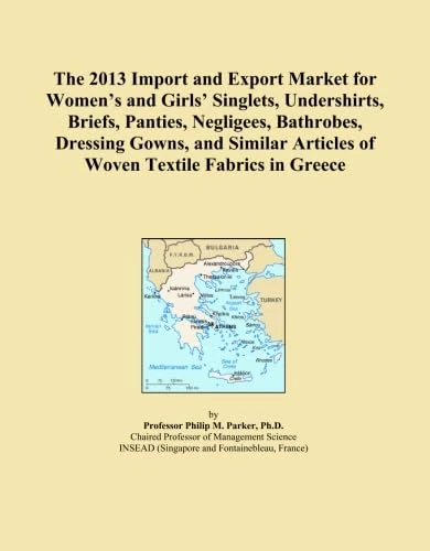 The 2013 Import and Export Market for Women's and Girls' Singlets, Undershirts, Briefs, Panties, Negligees, Bathrobes, Dressing Gowns, and Similar Articles of Woven Textile Fabrics in Greece