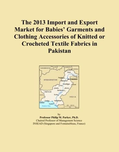 The 2013 Import and Export Market for Babies' Garments and Clothing Accessories of Knitted or Crocheted Textile Fabrics in Pakistan