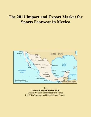 The 2013 Import and Export Market for Sports Footwear in Mexico