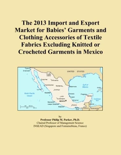 The 2013 Import and Export Market for Babies' Garments and Clothing Accessories of Textile Fabrics Excluding Knitted or Crocheted Garments in Mexico