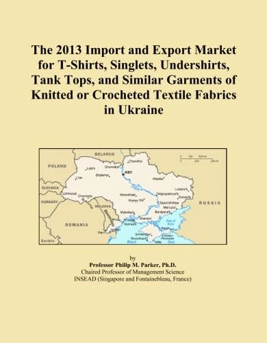 The 2013 Import and Export Market for T-Shirts, Singlets, Undershirts, Tank Tops, and Similar Garments of Knitted or Crocheted Textile Fabrics in Ukraine