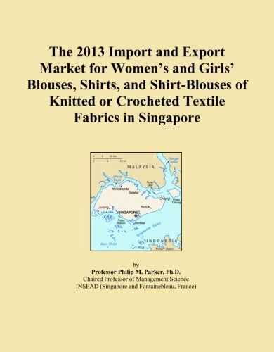 The 2013 Import and Export Market for Women's and Girls' Blouses, Shirts, and Shirt-Blouses of Knitted or Crocheted Textile Fabrics in Singapore