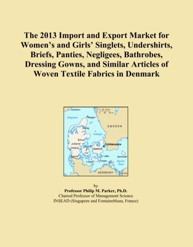 The 2013 Import and Export Market for Women's and Girls' Singlets, Undershirts, Briefs, Panties, Negligees, Bathrobes, Dressing Gowns, and Similar Articles of Woven Textile Fabrics in Denmark