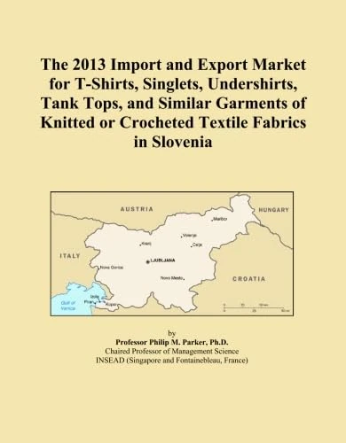 The 2013 Import and Export Market for T-Shirts, Singlets, Undershirts, Tank Tops, and Similar Garments of Knitted or Crocheted Textile Fabrics in Slovenia