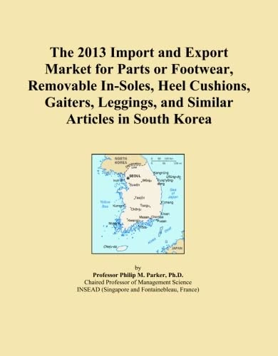 The 2013 Import and Export Market for Parts or Footwear, Removable In-Soles, Heel Cushions, Gaiters, Leggings, and Similar Articles in South Korea