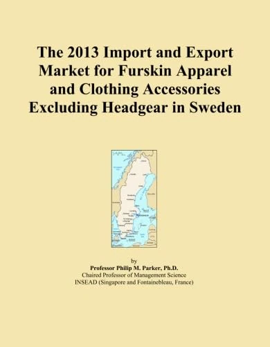 The 2013 Import and Export Market for Furskin Apparel and Clothing Accessories Excluding Headgear in Sweden