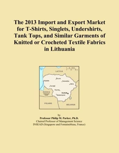 The 2013 Import and Export Market for T-Shirts, Singlets, Undershirts, Tank Tops, and Similar Garments of Knitted or Crocheted Textile Fabrics in Lithuania