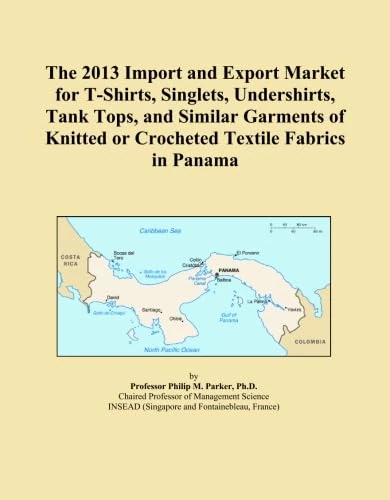 The 2013 Import and Export Market for T-Shirts, Singlets, Undershirts, Tank Tops, and Similar Garments of Knitted or Crocheted Textile Fabrics in Panama
