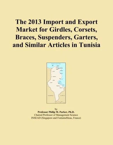 The 2013 Import and Export Market for Girdles, Corsets, Braces, Suspenders, Garters, and Similar Articles in Tunisia