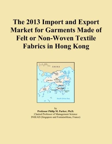 The 2013 Import and Export Market for Garments Made of Felt or Non-Woven Textile Fabrics in Hong Kong