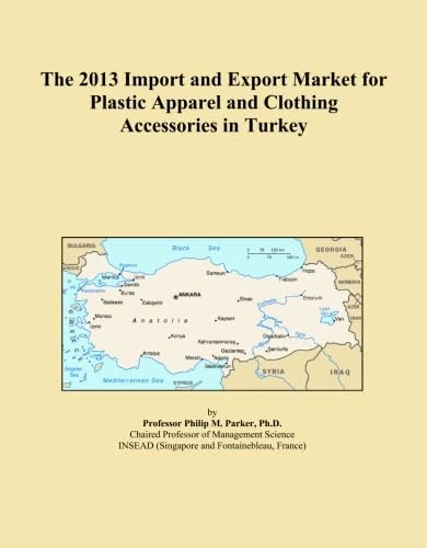 The 2013 Import and Export Market for Plastic Apparel and Clothing Accessories in Turkey