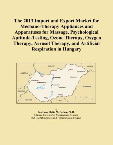 The 2013 Import and Export Market for Mechano-Therapy Appliances and Apparatuses for Massage, Psychological Aptitude-Testing, Ozone Therapy, Oxygen ... and Artificial Respiration in Hungary