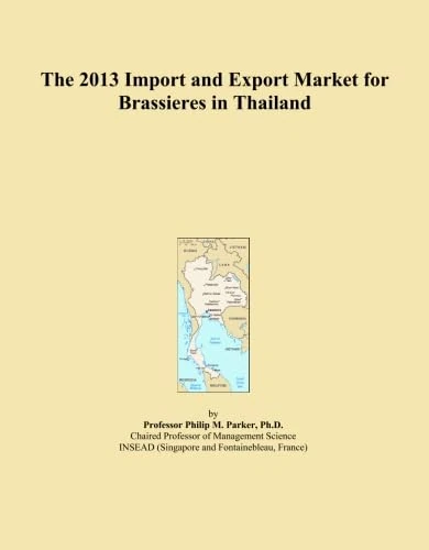 The 2013 Import and Export Market for Brassieres in Thailand