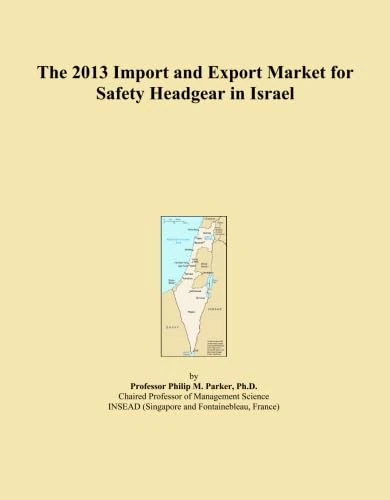 The 2013 Import and Export Market for Safety Headgear in Israel