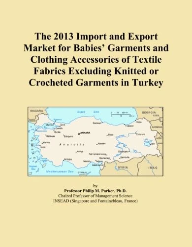 The 2013 Import and Export Market for Babies' Garments and Clothing Accessories of Textile Fabrics Excluding Knitted or Crocheted Garments in Turkey