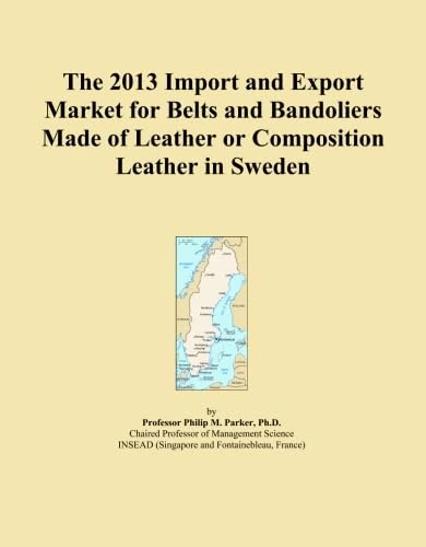 The 2013 Import and Export Market for Belts and Bandoliers Made of Leather or Composition Leather in Sweden