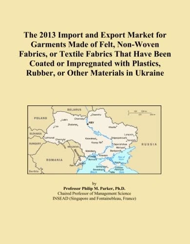 The 2013 Import and Export Market for Garments Made of Felt, Non-Woven Fabrics, or Textile Fabrics That Have Been Coated or Impregnated with Plastics, Rubber, or Other Materials in Ukraine