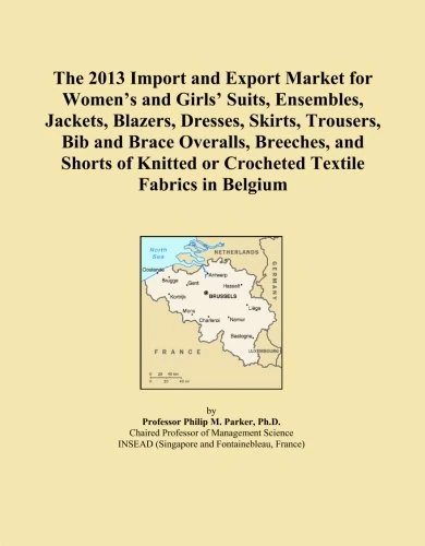 The 2013 Import and Export Market for Women's and Girls' Suits, Ensembles, Jackets, Blazers, Dresses, Skirts, Trousers, Bib and Brace Overalls, ... or Crocheted Textile Fabrics in Belgium
