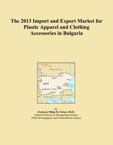 The 2013 Import and Export Market for Plastic Apparel and Clothing Accessories in Bulgaria