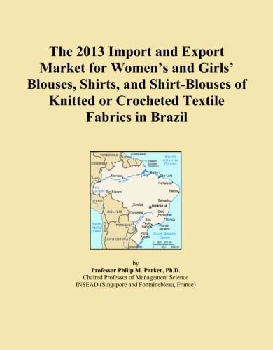 The 2013 Import and Export Market for Women's and Girls' Blouses, Shirts, and Shirt-Blouses of Knitted or Crocheted Textile Fabrics in Brazil