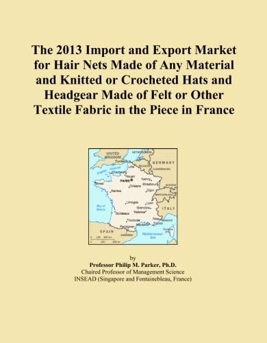 The 2013 Import and Export Market for Hair Nets Made of Any Material and Knitted or Crocheted Hats and Headgear Made of Felt or Other Textile Fabric in the Piece in France