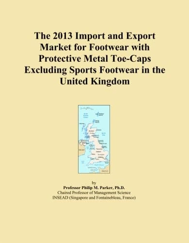 The 2013 Import and Export Market for Footwear with Protective Metal Toe-Caps Excluding Sports Footwear in the United Kingdom