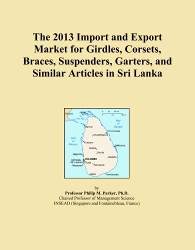 The 2013 Import and Export Market for Girdles, Corsets, Braces, Suspenders, Garters, and Similar Articles in Sri Lanka