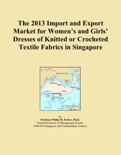 The 2013 Import and Export Market for Women's and Girls' Dresses of Knitted or Crocheted Textile Fabrics in Singapore