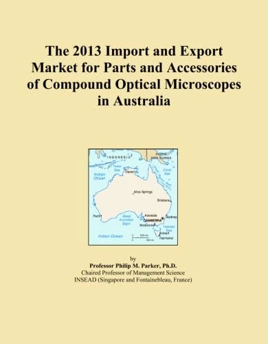 The 2013 Import and Export Market for Parts and Accessories of Compound Optical Microscopes in Australia