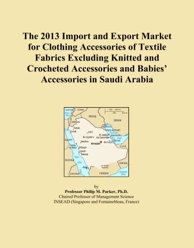 The 2013 Import and Export Market for Clothing Accessories of Textile Fabrics Excluding Knitted and Crocheted Accessories and Babies' Accessories in Saudi Arabia