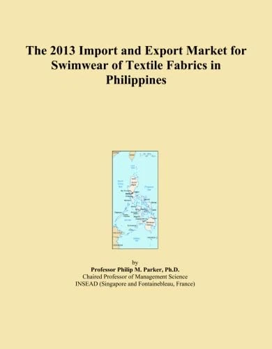 The 2013 Import and Export Market for Swimwear of Textile Fabrics in Philippines