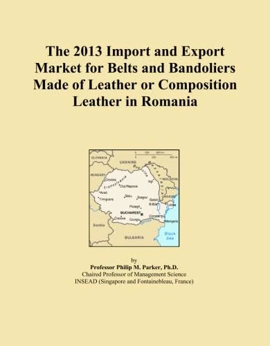 The 2013 Import and Export Market for Belts and Bandoliers Made of Leather or Composition Leather in Romania