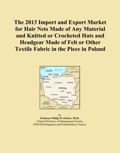 The 2013 Import and Export Market for Hair Nets Made of Any Material and Knitted or Crocheted Hats and Headgear Made of Felt or Other Textile Fabric in the Piece in Poland