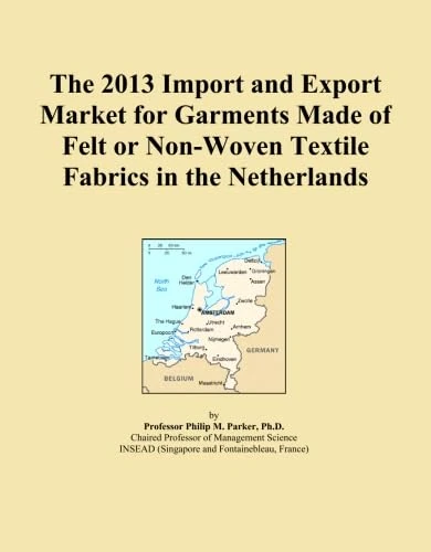 The 2013 Import and Export Market for Garments Made of Felt or Non-Woven Textile Fabrics in the Netherlands