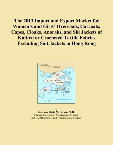 The 2013 Import and Export Market for Women's and Girls' Overcoats, Carcoats, Capes, Cloaks, Anoraks, and Ski Jackets of Knitted or Crocheted Textile Fabrics Excluding Suit Jackets in Hong Kong