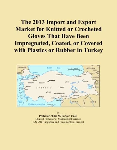 The 2013 Import and Export Market for Knitted or Crocheted Gloves That Have Been Impregnated, Coated, or Covered with Plastics or Rubber in Turkey