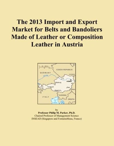 The 2013 Import and Export Market for Belts and Bandoliers Made of Leather or Composition Leather in Austria