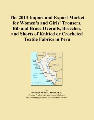 The 2013 Import and Export Market for Women's and Girls' Trousers, Bib and Brace Overalls, Breeches, and Shorts of Knitted or Crocheted Textile Fabrics in Peru