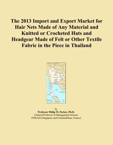 The 2013 Import and Export Market for Hair Nets Made of Any Material and Knitted or Crocheted Hats and Headgear Made of Felt or Other Textile Fabric in the Piece in Thailand