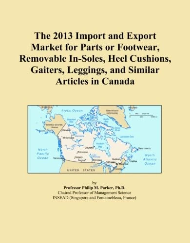 The 2013 Import and Export Market for Parts or Footwear, Removable In-Soles, Heel Cushions, Gaiters, Leggings, and Similar Articles in Canada