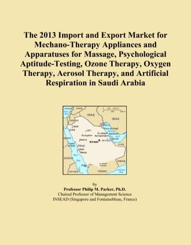 The 2013 Import and Export Market for Mechano-Therapy Appliances and Apparatuses for Massage, Psychological Aptitude-Testing, Ozone Therapy, Oxygen ... and Artificial Respiration in Saudi Arabia