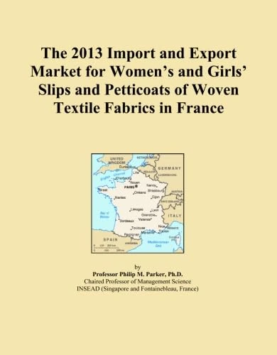 The 2013 Import and Export Market for Women's and Girls' Slips and Petticoats of Woven Textile Fabrics in France